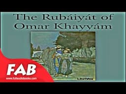 Rubáiyát of Omar Khayyám, Collected Translations Full Audiobook by Omar KHAYYÁM