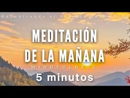 Meditación de la Mañana ☀️🍃- 5 minutos MINDFULNESS