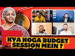 BUDGET SESSION || WHAT TO EXPECT ? || CRYPTO TAX