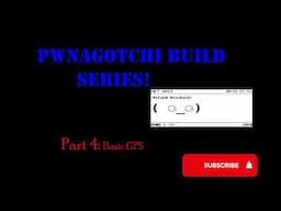 Pwnagotchi GPS: WiFi Raspberry Pi Zero W project: Pt04 - Basic GPS