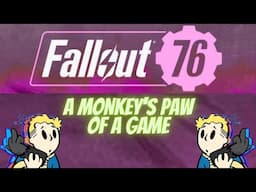 Fallout 76: A Monkey's Paw of a Game