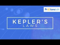 Kepler’s Laws Of Planetary Motion | ProtonsTalk