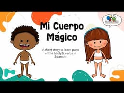 Mi Cuerpo Mágico (Parts of the Body & Verbs in Spanish)