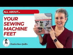 Get the Most from Your Sewing Machine Feet - how to use your sewing machine feet for best results!