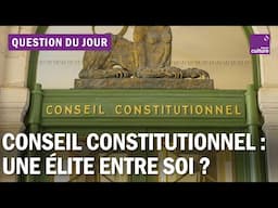 Conseil constitutionnel : une élite politique sans exigence juridique