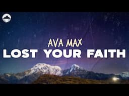 Ava Max - Lost Your Faith | Lyrics