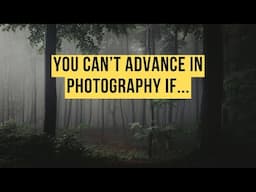 You will Never Advance in Photography if You can't Understand this Concept!