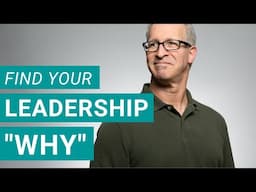 LEADERS, WHAT IS YOUR WHY?