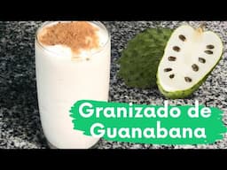 Guanábana - jugo de guanábana - Licuado de guanábana - granizado de guanábana - guanabanazo