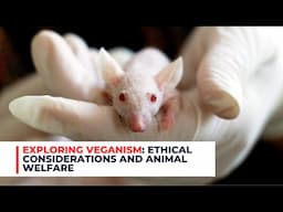 Exploring Veganism: Ethical Considerations and Animal Welfare