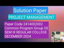 Project Management | Common Program Group GE | Sem III Regular College | December 2024 Solution