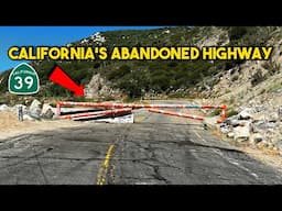 Californias Abandoned Highway 39 - Closed For Over 40 Years!