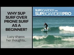 Why SUP surf over prone surf as a beginner? / Lucy shares her thoughts