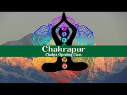 Chakrapur Chakra Activation & Opening Program