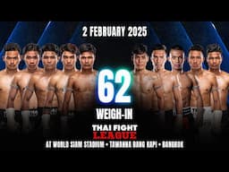 THAI FIGHT LEAGUE #62 | Weigh-In | Live 2 February 2025