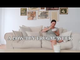 🌈 A WEEK OF FRUGAL LIVING: My Low Buy Year + How Much I Spend in a Week as a SAHM | CARLY HAMPTON