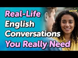 200 Real-Life English Conversations You Really Need