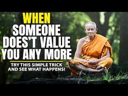 When Someone Doesn't Value You Anymore, Try This Simple Trick For 3 Days - Buddhist Teaching