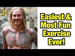 The Easiest and Most Fun Exercise Ever!