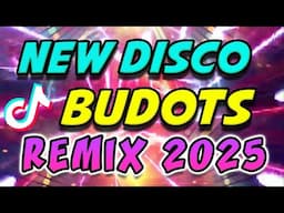 VIRAL  BUDOTS DISCO REMIX 2025 - NONSTOP NEW SONGS 2025