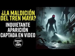 ¿La maldición del Tren Maya? Inquietante aparición captada en video