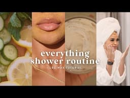 EVERYTHING SHOWER ROUTINE + UNDER ARM WAX TUTORIAL | Self Care Tips + Feminine Hygiene Routine 2024