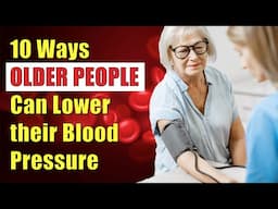 10 Ways Older People Can Lower High Blood Pressure