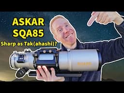 This 85mm Petzval refractor is AMAZING, but PRICEY - full review of the Askar SQA85