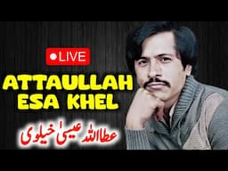 Ata Ullah Esa Khelvi Pakistan's Folk Singer | Live 🔴 |