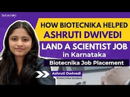 How Biotecnika Helped Ashruti Dwivedi Land a Scientist Job in Karnataka | Biotecnika Job Placement