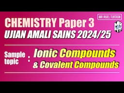 Ujian Amali Sains 2024/25 - Chemistry Paper 3 . Sample Topic: Ionic Compound and Covalent Compound