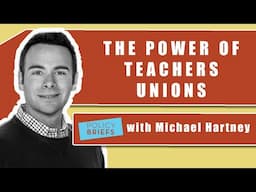 How Powerful Are Teachers Unions? | Policy Briefs