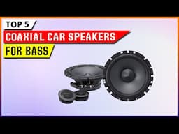 Best Coaxial Car Speakers For Bass 2025