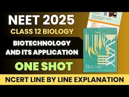 Biotechnology and its application Class 12 Biology in 1 Shot | NCERT Line by Line Explanation #neet