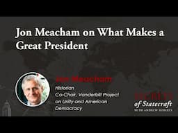 Jon Meacham on What Makes a Great President | Andrew Roberts | Hoover Institution