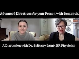 Advanced Directives for People With Dementia: A Discussion with ER Physician Dr. Brittany Lamb