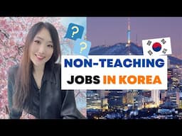 Is it EASY to Get Non-Teaching Jobs in Korea? (*For Foreigners*)