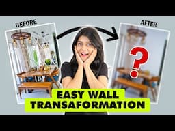 DIY Budget Friendly Wall Transformation | कम खर्च में दीवार का मेकओवर ✨