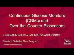 Continuous Glucose Monitors (CGMs) & Over-the-Counter Biosensors