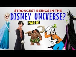 Most Powerful beings in the Disney Universe? (PART 01)