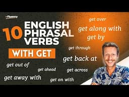 10 Powerful Phrasal Verbs with Get You Need to Know to Speak Natural English