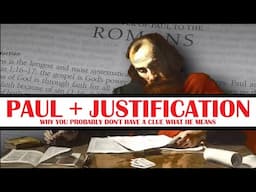 Paul Talks Justification: Why Don't You Understand Him?