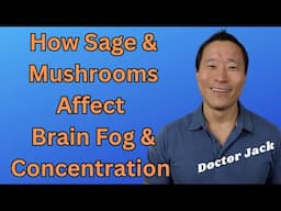 How Sage & Mushrooms Affect Brain Fog, Cognitive Health, and Concentration.