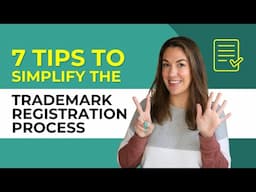 Trademark Registration Made Easy - 7 Tips to Simplify the Process