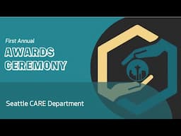 First Annual Seattle CARE Department Awards Ceremony