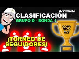 COPANICA 🏆 ¡Torneo de Seguidores! 👥️ GRUPO D - RONDA 1 - CLASIFICACIÓN