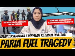 KISAH TERSEDOTNYA 5 PENYELAM DI PIPA BAWAH LAUT - PARIA FUEL TRAGEDY