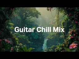 Smooth Jazz Guitar Chill Mix | Soothing Reading Meditate & Focus