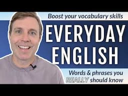 Everyday Words & Phrases in English | Vocabulary you REALLY must know