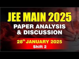 🔴 JEE Main 2025 Paper Analysis & Discussion | 28th Jan 2025 | Shift 2 | CP Kota